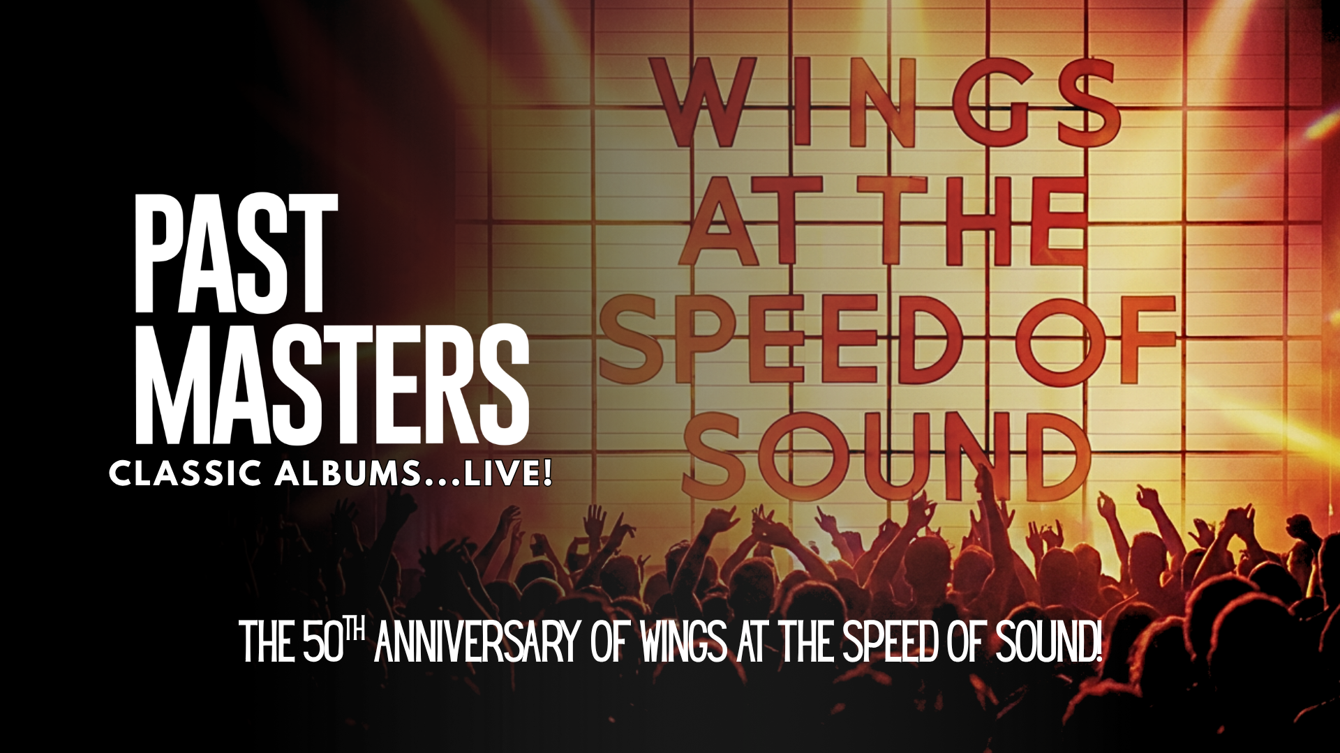 Saturday, May 30th, 2026 | Past Masters: Wings At The Speed Of Sound 50th Anniversary