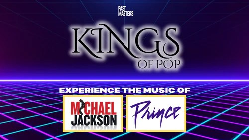 Friday, November 21st, 2025 | Past Masters®: Kings Of Pop | Experience The Music Of Michael Jackson & Prince