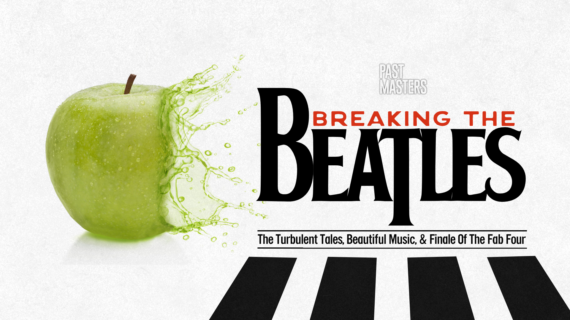 Saturday, November 15th, 2025 | Past Masters: Breaking The Beatles